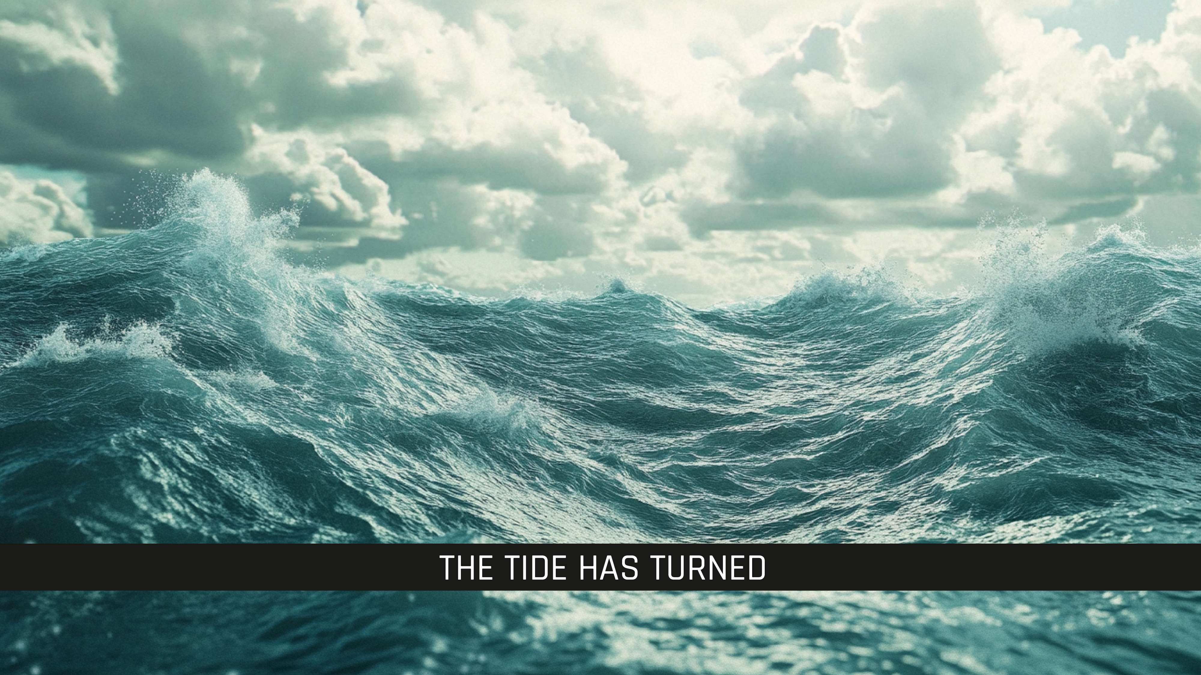 The Tide Has Turned